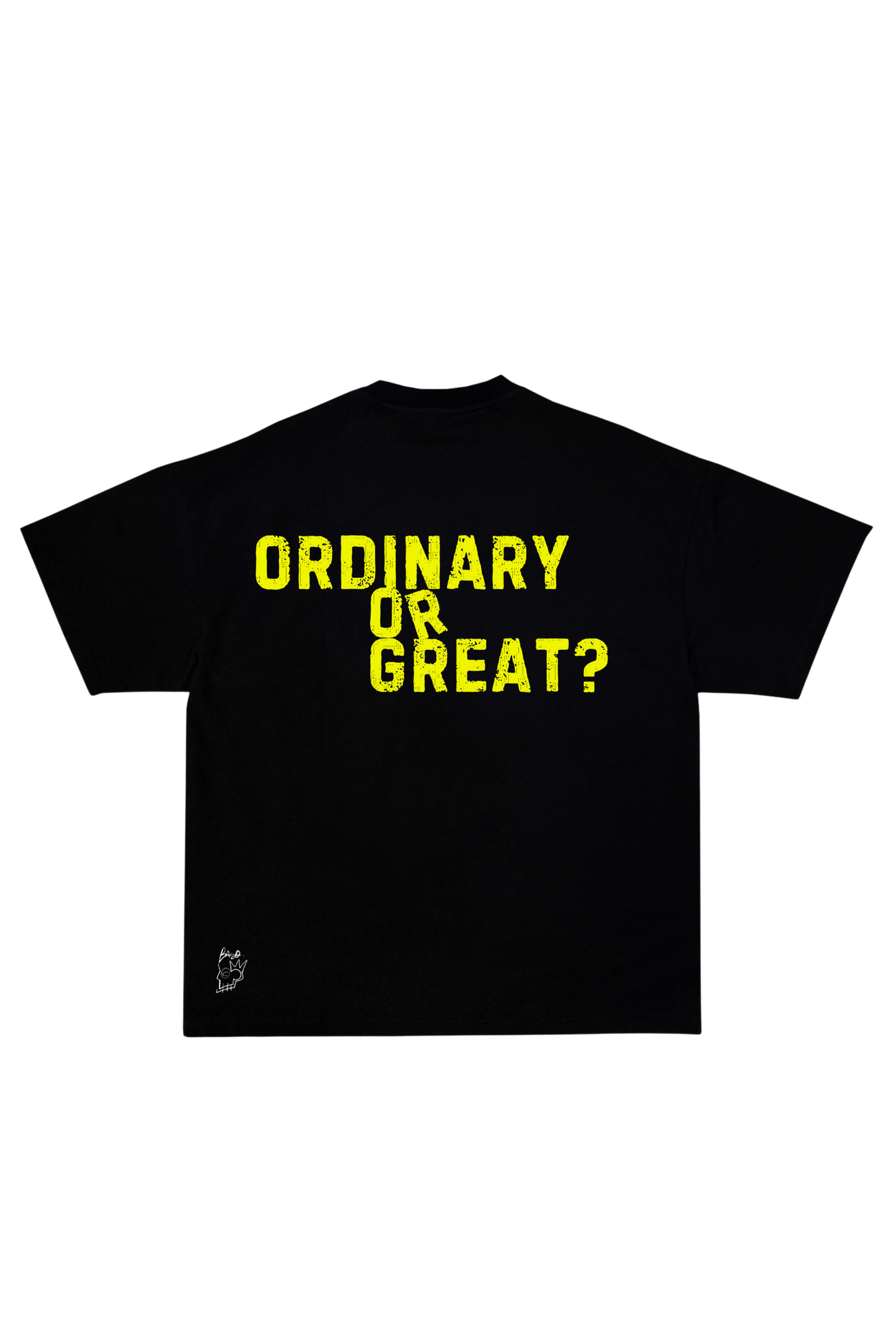 “Ordinary or Great” Tee Black