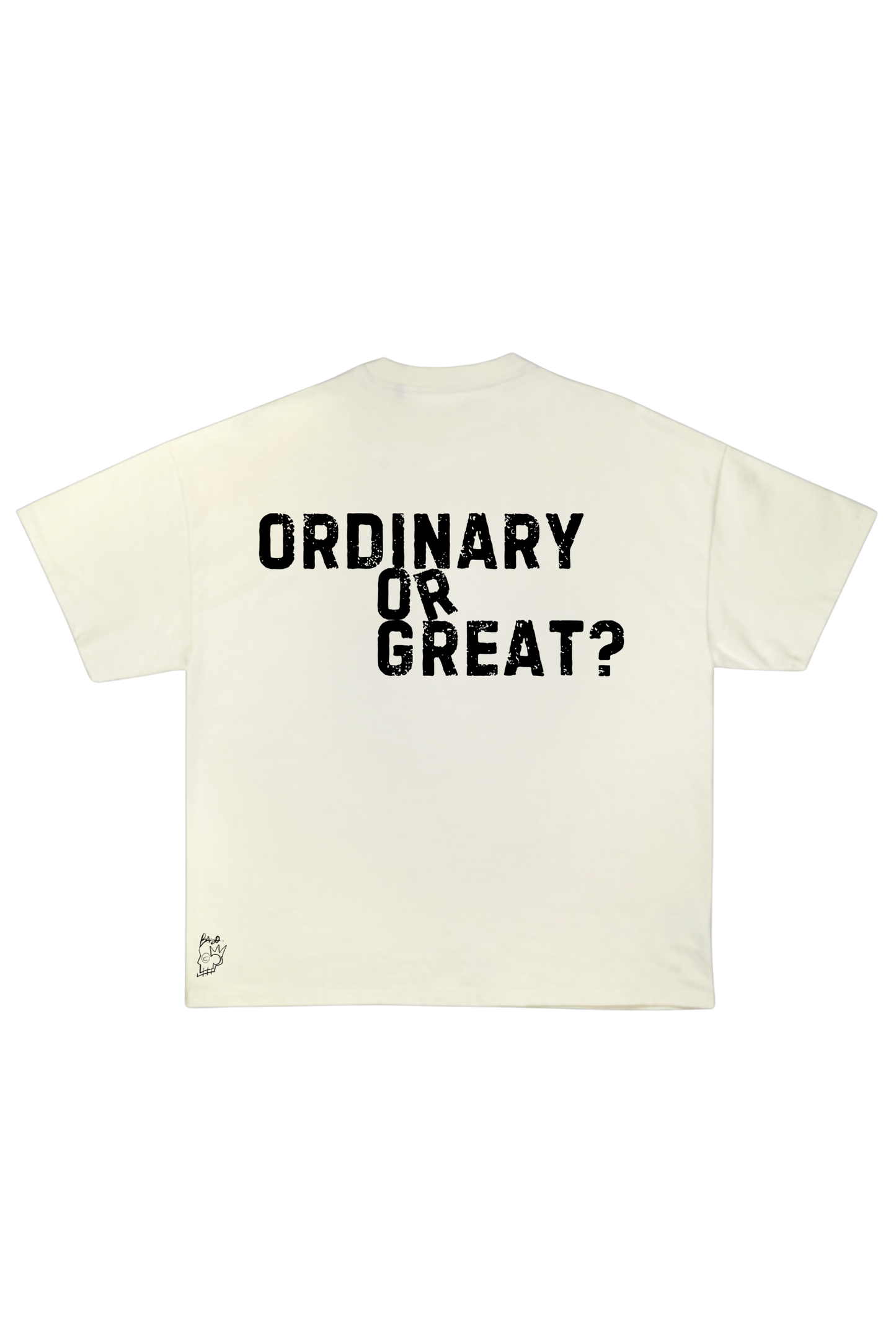 “Ordinary or Great” Tee